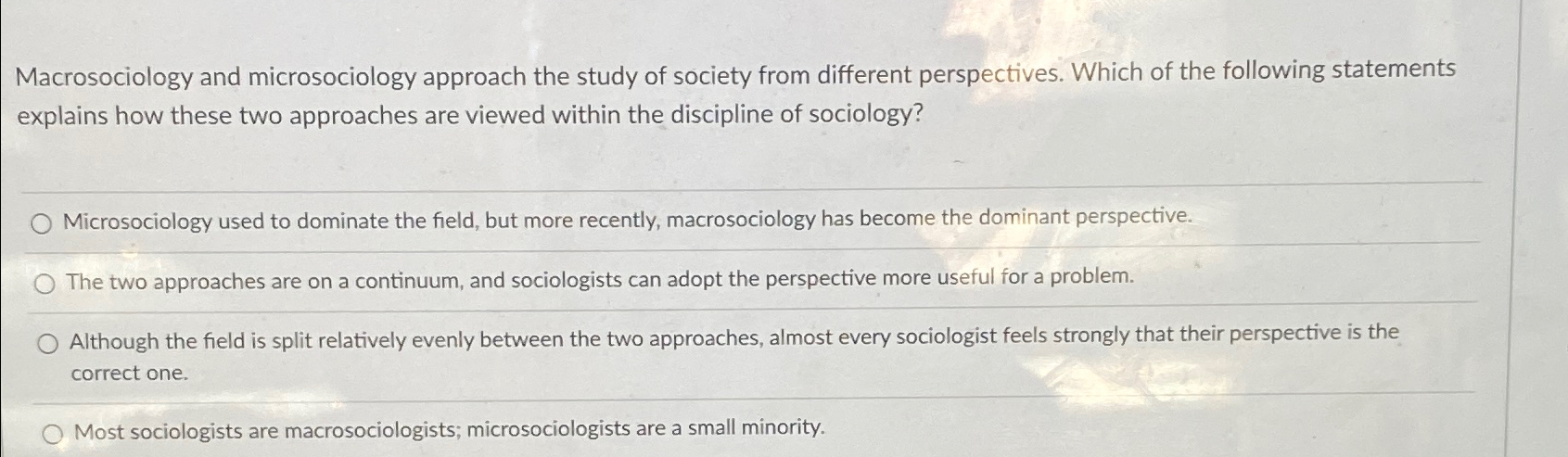 Solved Macrosociology and microsociology approach the study | Chegg.com