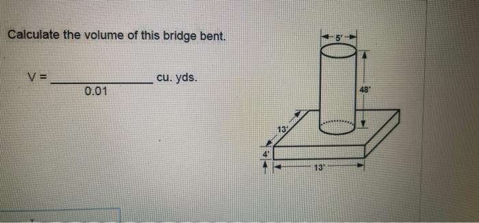 Solved Calculate the volume of this bridge bent. V= cu. yds. | Chegg.com