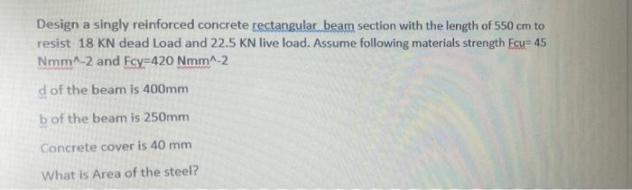 Solved Design a singly reinforced concrete rectangular beam | Chegg.com