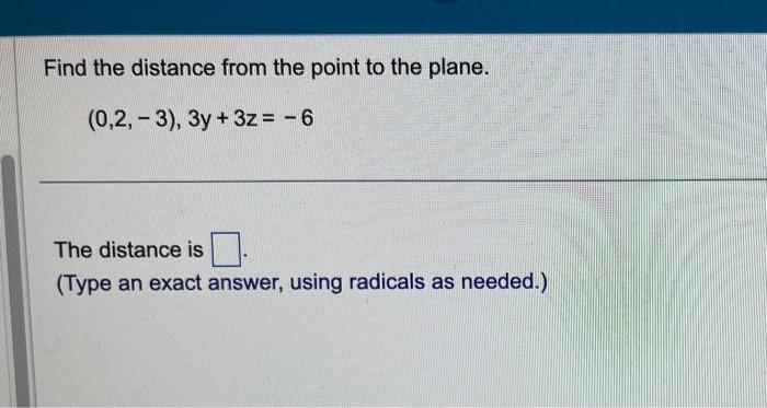 Solved Find the distance from the point to the plane. | Chegg.com