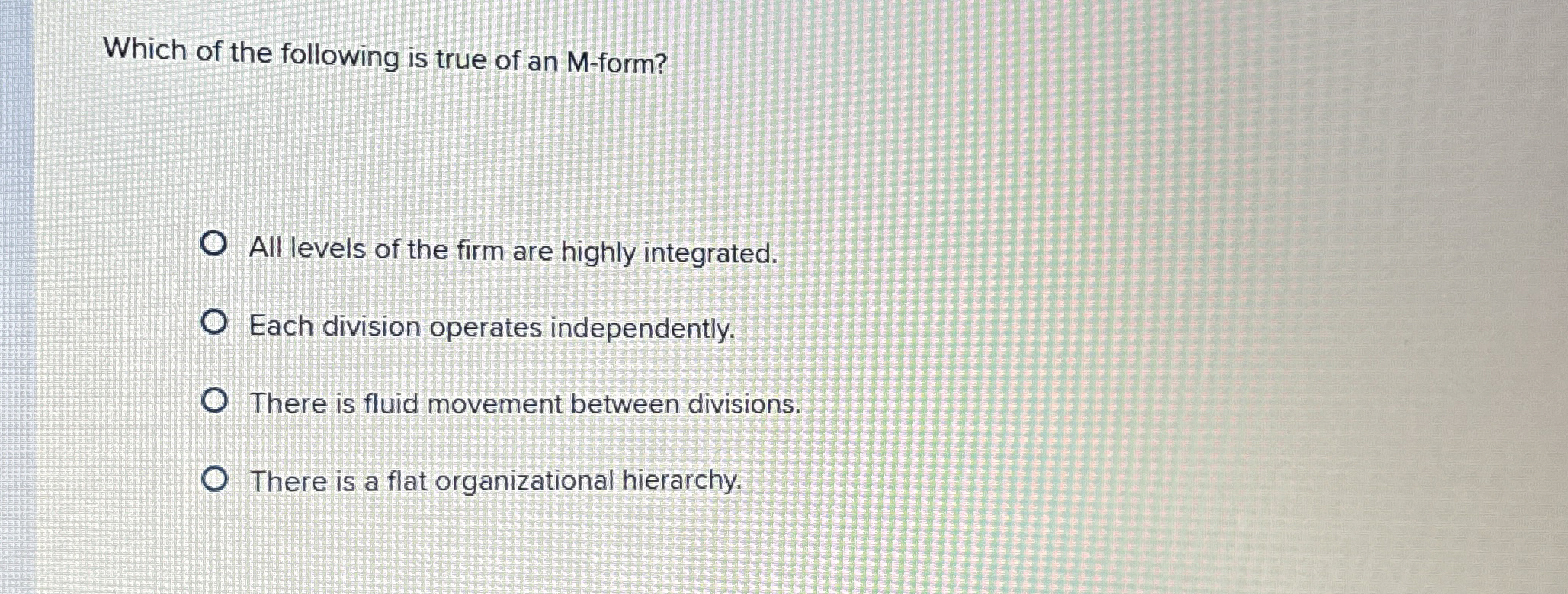 Solved Which of the following is true of an M form?All