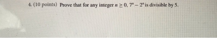 Solved 4. (10 points) Prove that for any integer n 2 0,7" - | Chegg.com