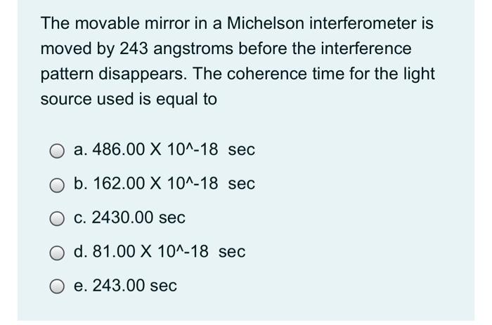Solved The movable mirror in a Michelson interferometer is | Chegg.com