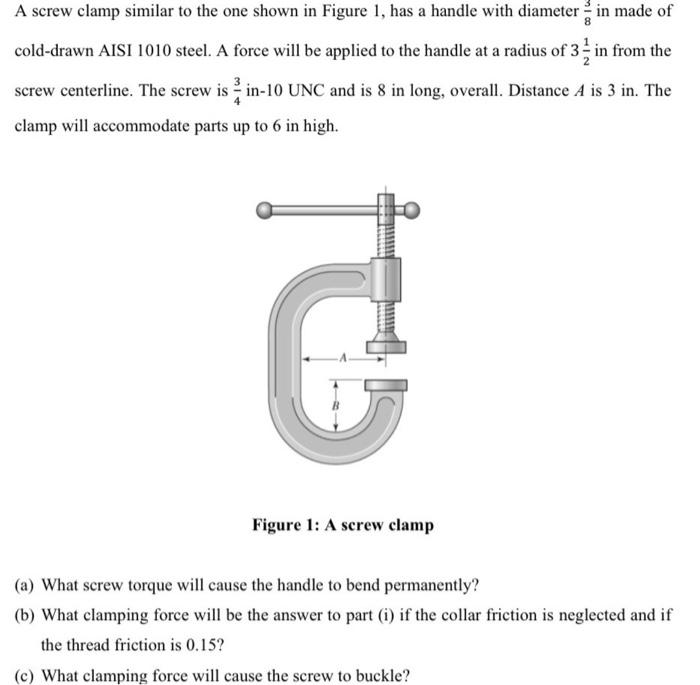 Solved A screw clamp similar to the one shown in Figure 1,