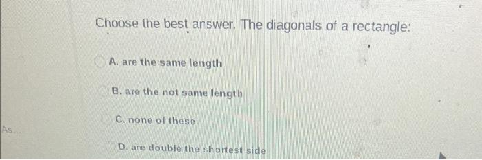 Solved Choose The Best Answer. The Diagonals Of A Rectangle: | Chegg.com