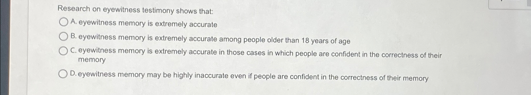 Solved Research On Eyewitness Testimony Shows That:A. | Chegg.com