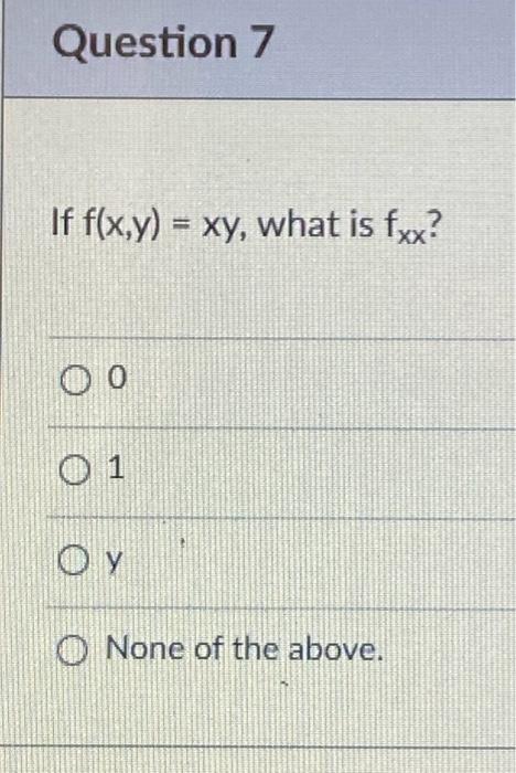 solved-question-7-if-f-x-y-xy-what-is-fxx-o-1-oy-o-chegg