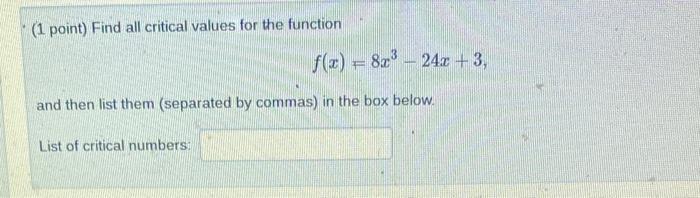 Solved (1 point) Find all critical values for the function | Chegg.com
