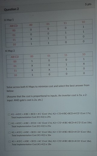 Solved 5 pts Question 2 К-Мар 1 10 00 ABCD 01 0 0 1 00 D 0 1 | Chegg.com