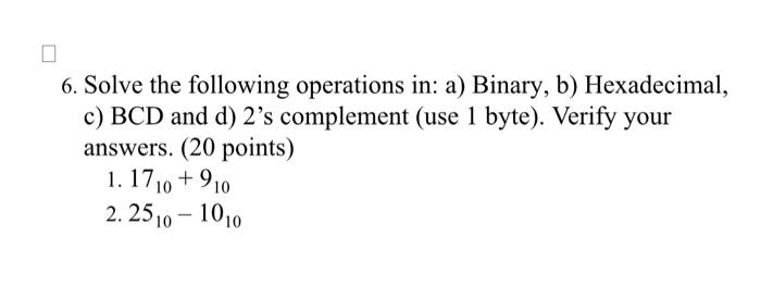 Solved 6. Solve the following operations in: a) Binary, b) | Chegg.com