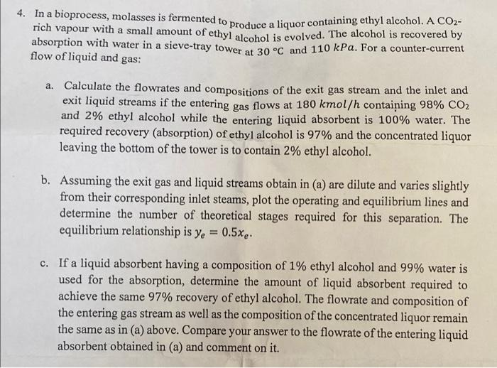 [Solved] 4. In a bioprocess, molasses is fermented to prod