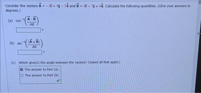 Solved Consider the vectors A = -3 + 4 – 5k and = 41 - 7) + | Chegg.com