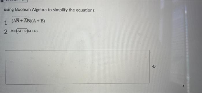 Solved Using Boolean Algebra To Simplify The Equations: 1 | Chegg.com