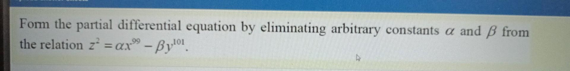 Solved Form The Partial Differential Equation By Eliminating | Chegg.com