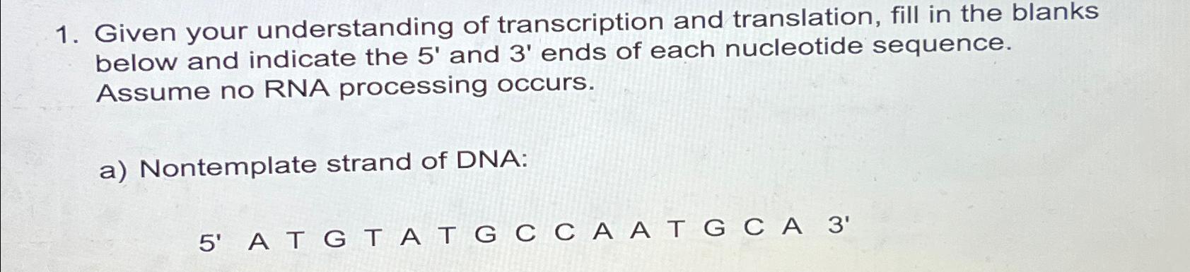 Solved Given your understanding of transcription and | Chegg.com