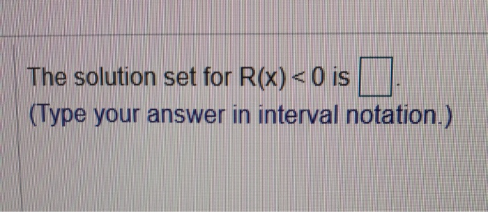 Solve The Inequality R X 0 Where R X A By Chegg Com