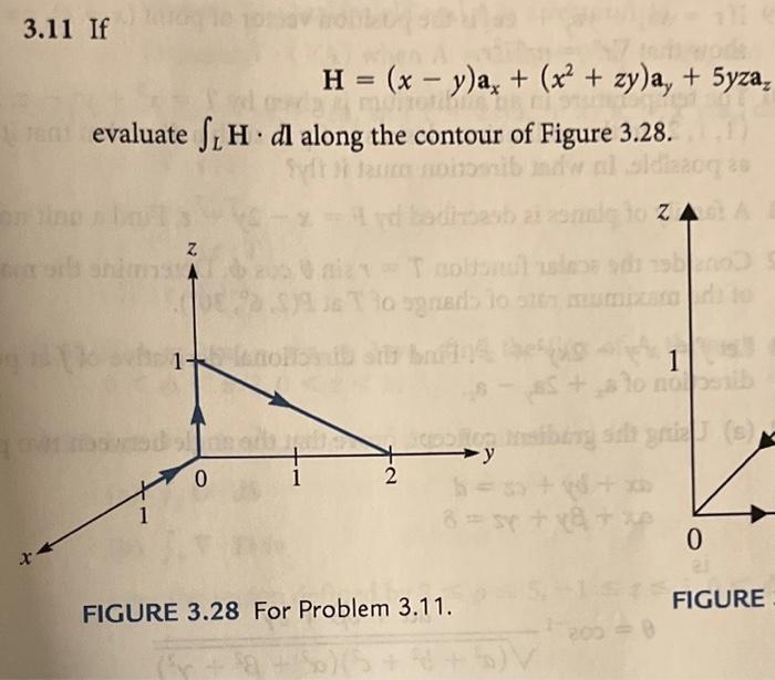 Solved H=(x−y)ax+(x2+zy)ay+5yzaz evaluate ∫LH⋅dl along the | Chegg.com