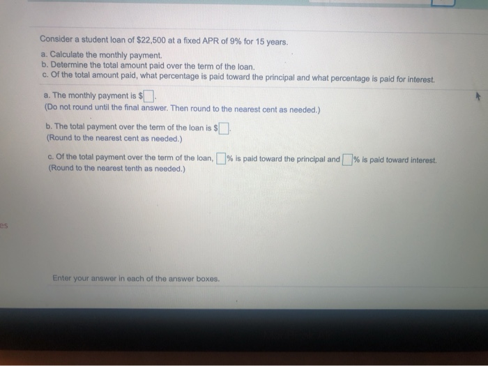 Solved Consider a student loan of $22,500 at a fixed APR of | Chegg.com
