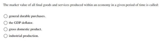 solved-the-market-value-of-all-final-goods-and-services-chegg