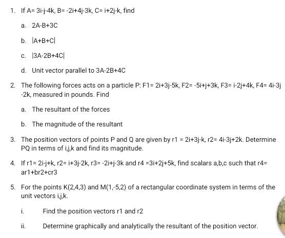 Solved 1. If A= 3i-j-4k, B= -2i+4i-3k, C=i+2j-k, Find A. | Chegg.com