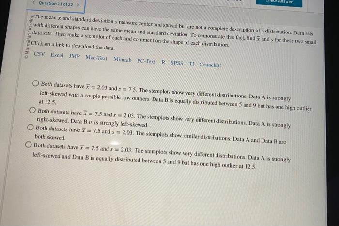 OThe mean \( \bar{x} \) and standard deviation \( s \) measure center and spread but are not a complete description of a dist