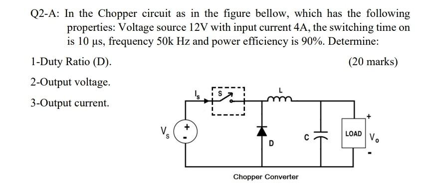 Solved Q2-A: in the Chopper circuit as in the figure bellow, | Chegg.com