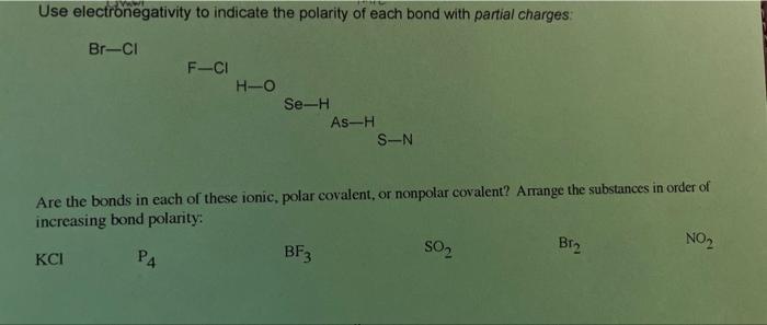 Solved Use electronegativity to indicate the polarity of | Chegg.com