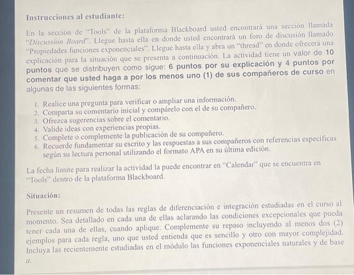 Instrucciones al estudiante: En la sección de Tools de la plataforma Blackboard usted encontrará una sección llamada Discu