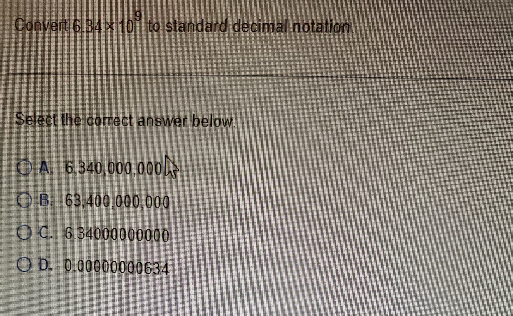 Solved convert 6 34 109 to standard decimal notation select chegg