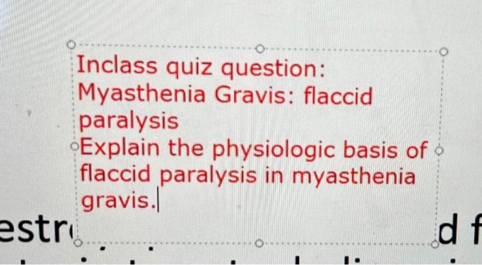 Solved Inclass quiz question: Myasthenia Gravis: flaccid | Chegg.com