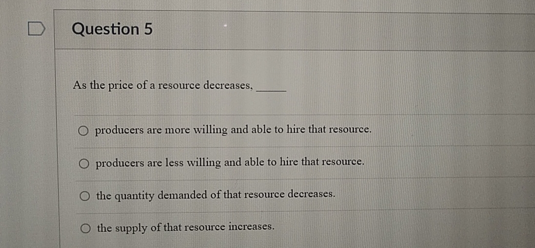 solved a decrease in resource prices will:decrease ... Solved Question 5As the price of a resource | Chegg.com