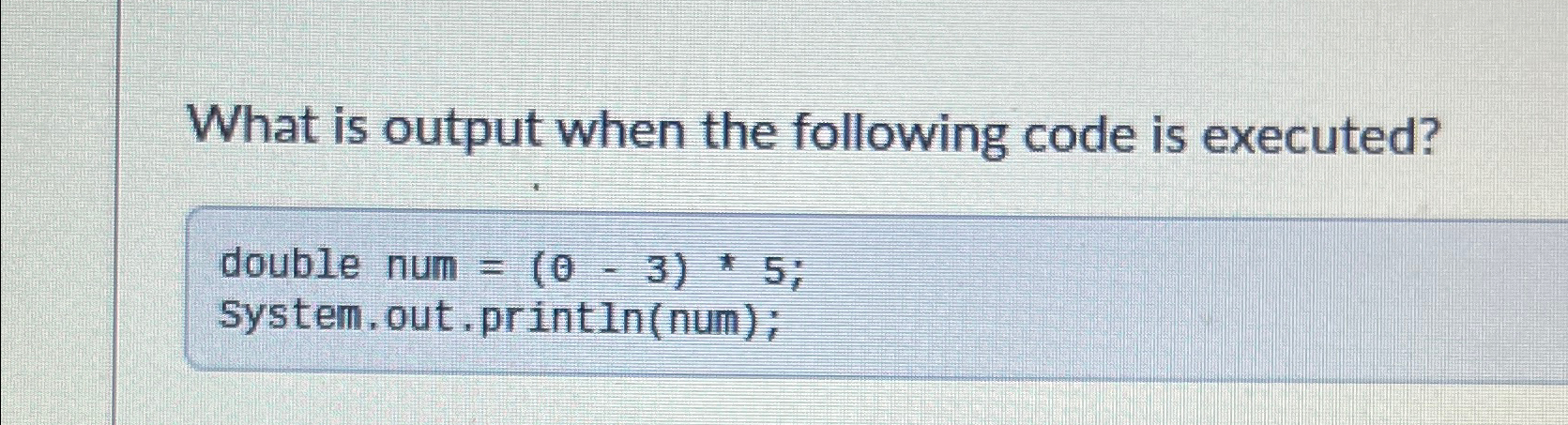 Solved What is output when the following code is | Chegg.com