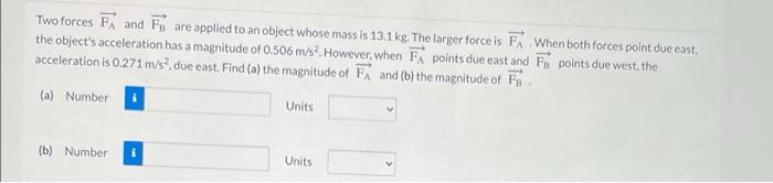 Solved Two forces Fi and Fs are applied to an object whose | Chegg.com