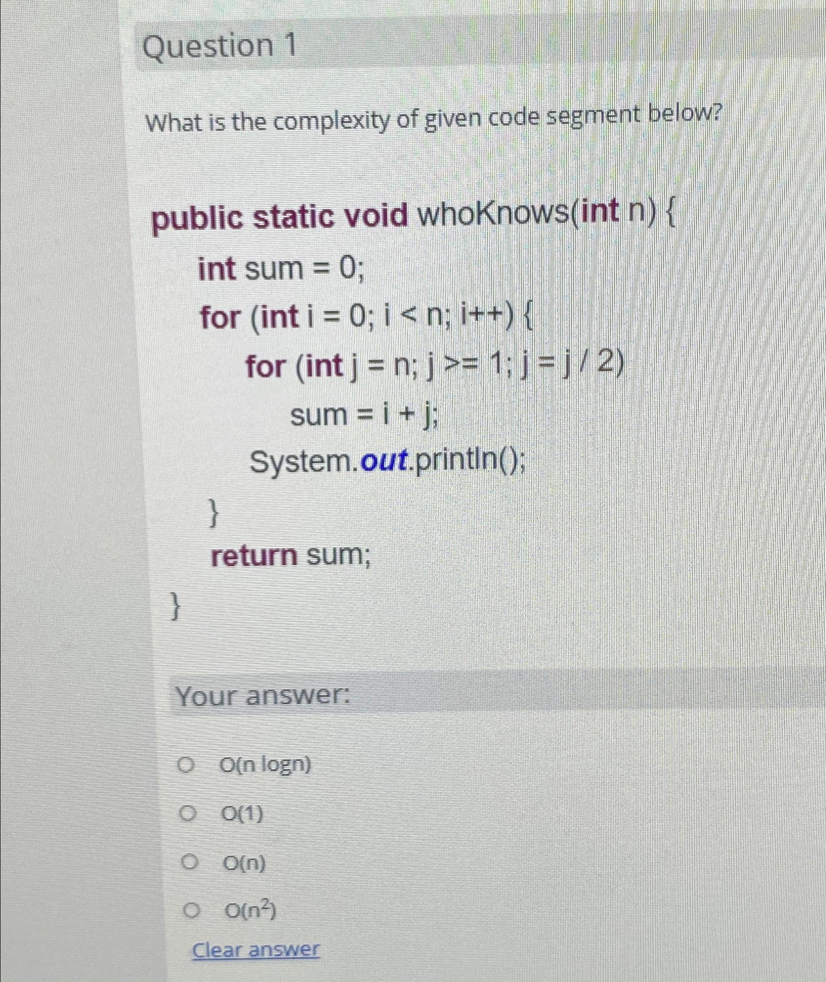 Solved Question 1What is the complexity of given code | Chegg.com