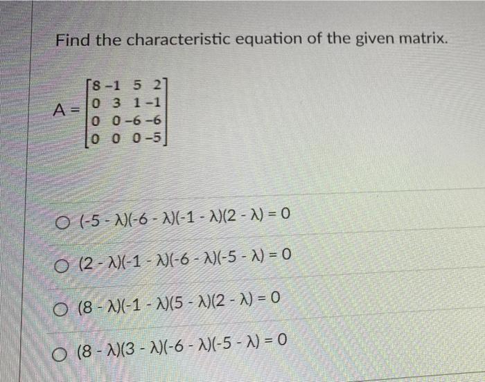 Solved Find the characteristic equation of the given matrix. | Chegg.com