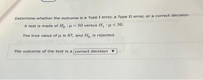 Solved Determine whether the outcome is a Type I error, a | Chegg.com