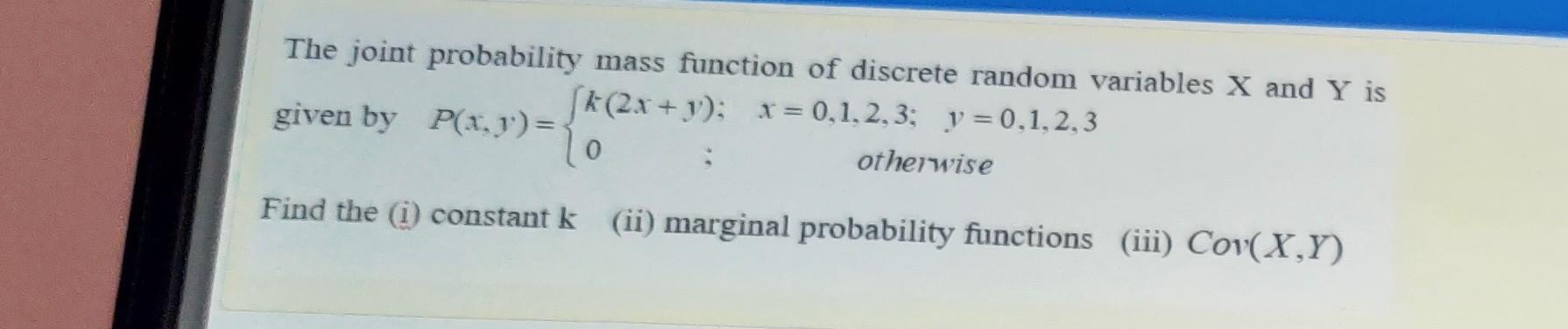 Solved The joint probability mass function of discrete | Chegg.com