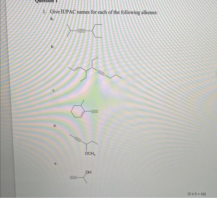 Solved 1. Give IUPAC names for each of the following | Chegg.com