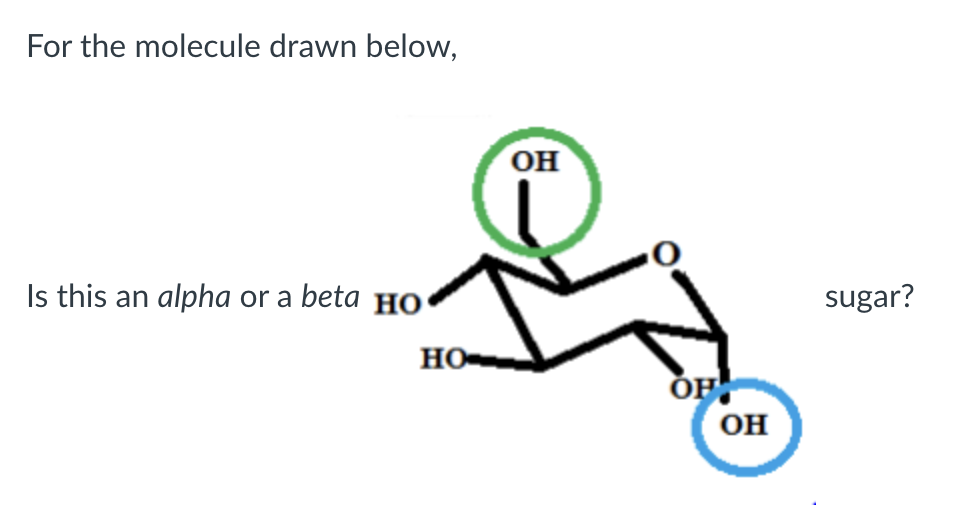 Solved For the molecule drawn below, is this an alpha or a | Chegg.com
