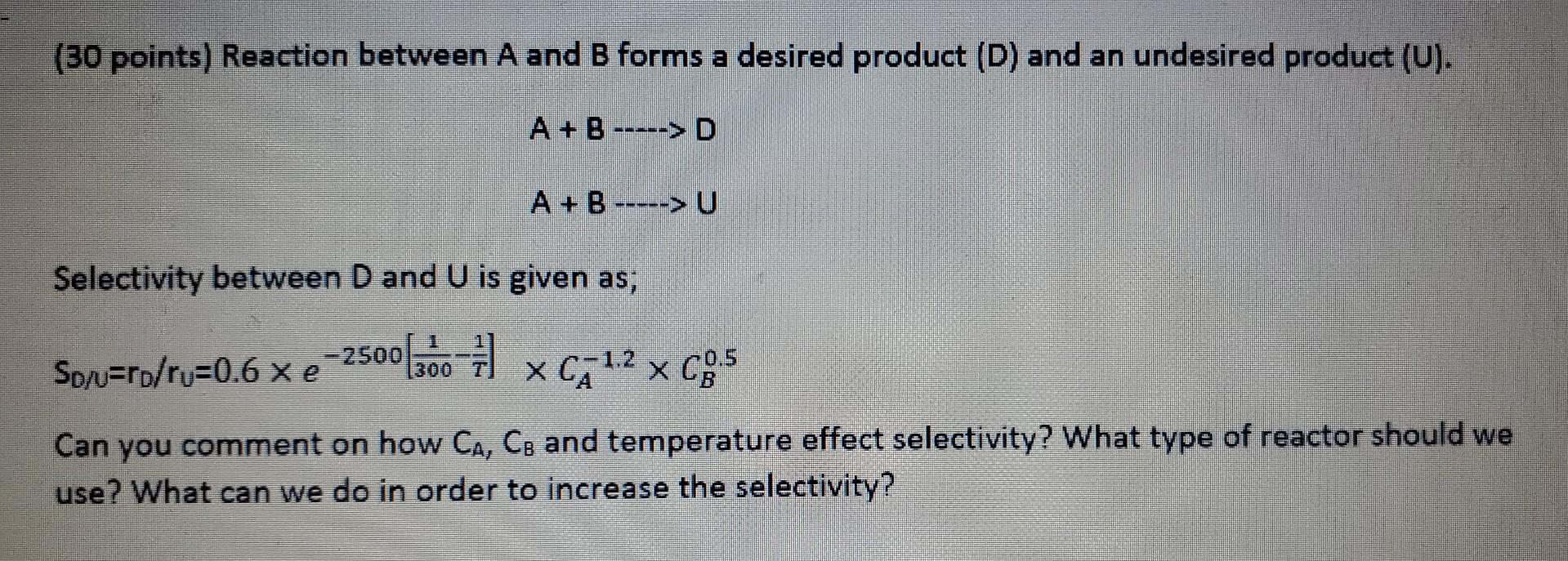 Solved (30 points) Reaction between A and B forms a desired | Chegg.com