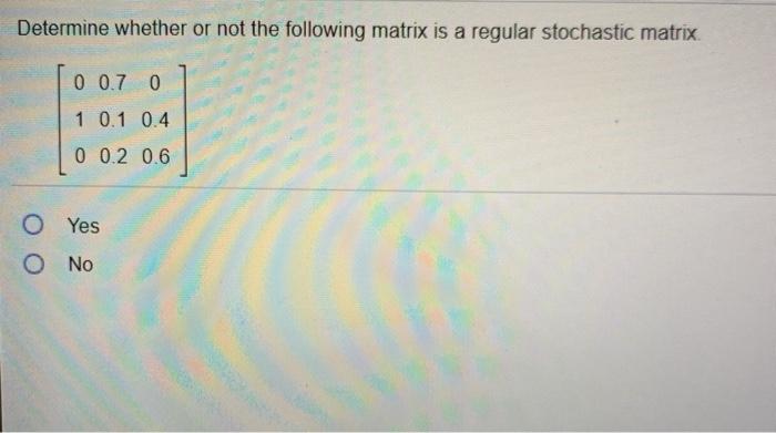 Solved Determine whether or not the following matrix is a | Chegg.com