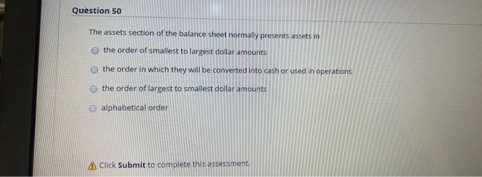 Solved Question 50 The Assets Section Of The Balance Shee Chegg Com