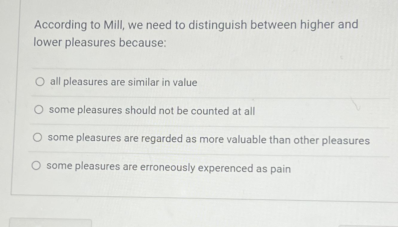 Solved According to Mill, we need to distinguish between