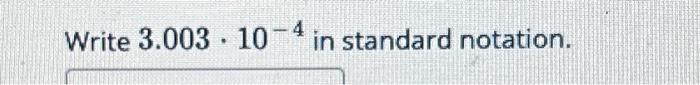 solved-write-3-003-10-4-in-standard-notation-chegg
