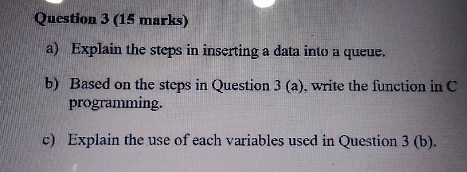 Solved Question 3 (15 marks) a) Explain the steps in | Chegg.com