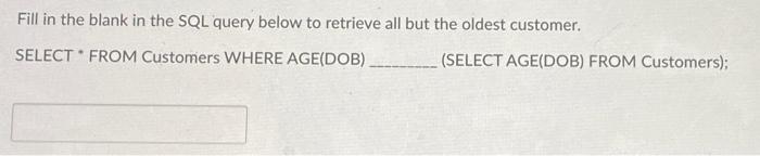 Solved Fill in the blank in the SQL query below to retrieve | Chegg.com