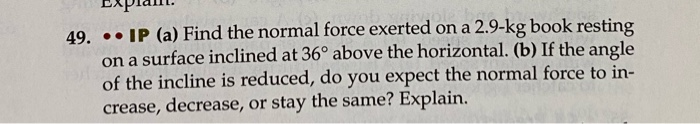 Solved 49. • JP (a) Find the normal force exerted on a | Chegg.com