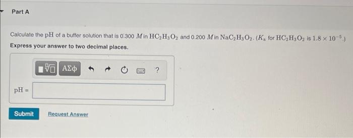 Solved Part A Calculate the pH of a buffer solution that is | Chegg.com