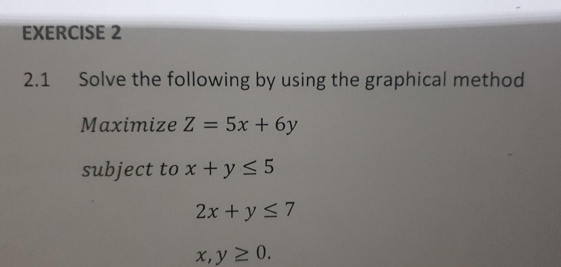 Solved 2.1 Solve the following by using the graphical method | Chegg.com