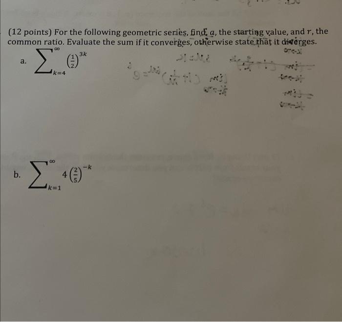 Solved (12 points) For the following geometric series, find, | Chegg.com